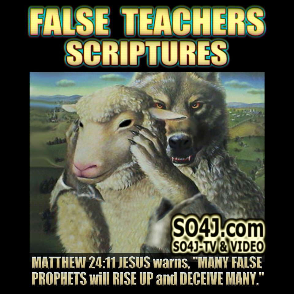 FALSE TEACHERS SCRIPTURES