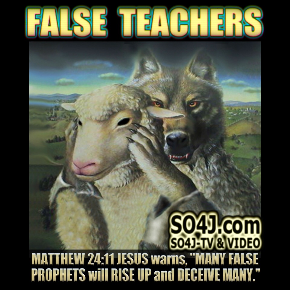 False Teachers & False Prophets are Wolves in Sheep Clothing