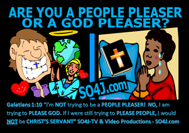 Are You a People Pleaser or a God Pleaser? - SO4J-TV & Videos - SO4J.com