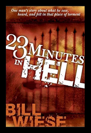 23 Minutes In Hell - Bill Weise - Unbiblical Revelation