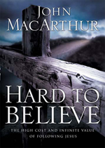 Hard To Believe - John MacArthur - SO4J.com