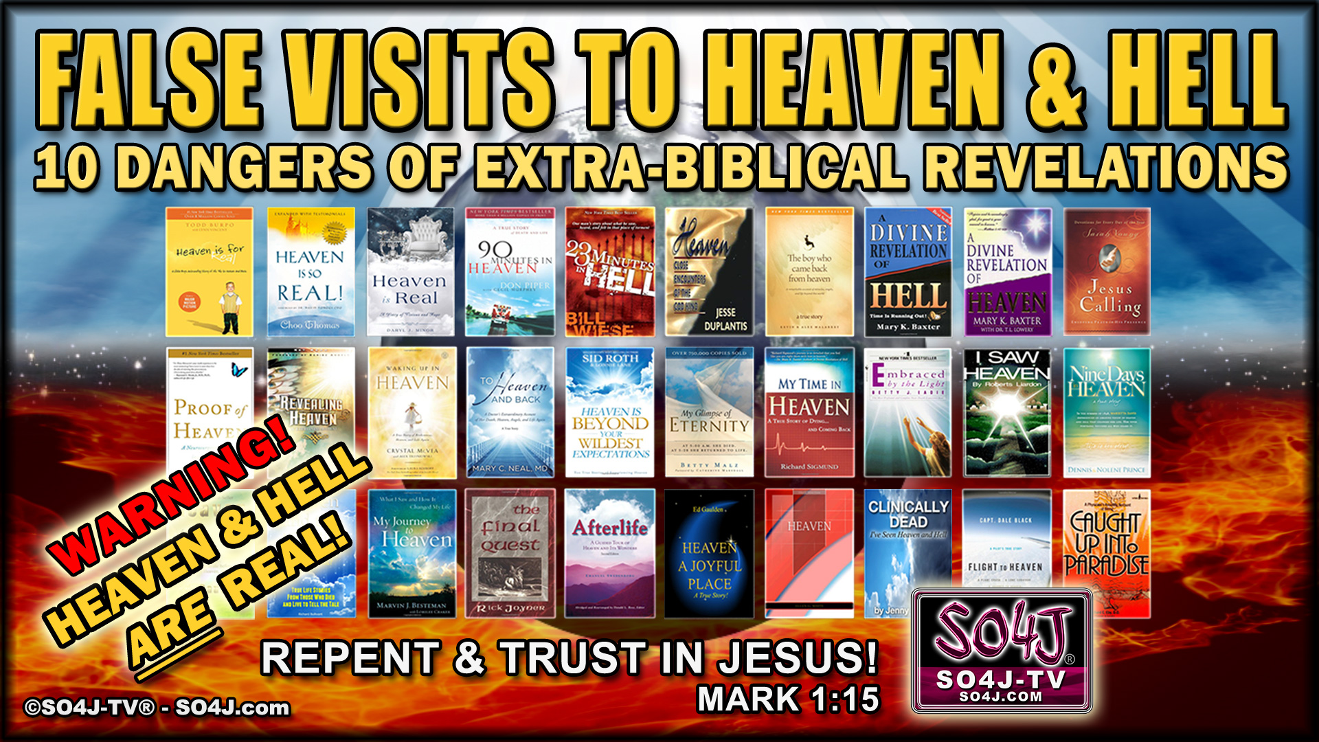 False Visits To Heaven & Hell - 10 Dangers of Extra-Biblical Revelations - SO4J-TV & Justin Peters