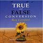 True & False Conversion - By Ray Comfort