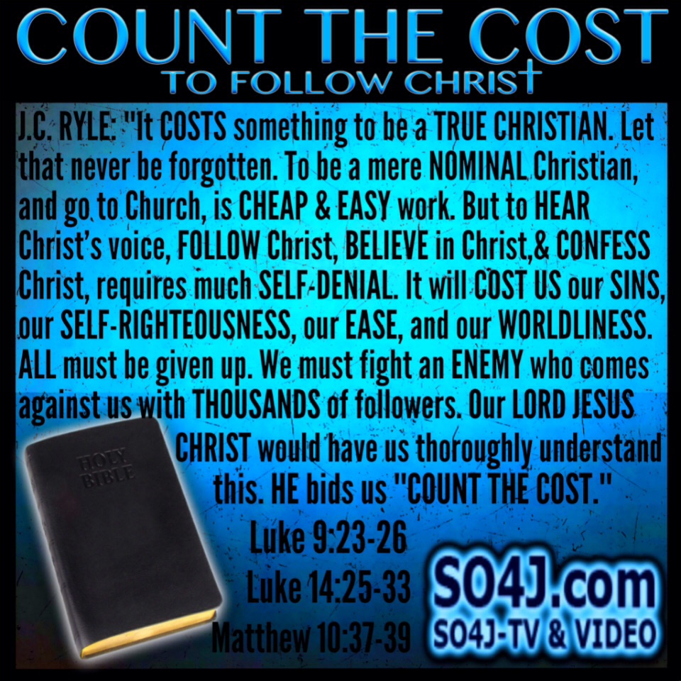 Count the Cost to Follow Christ – SO4J-TV – SO4J.com