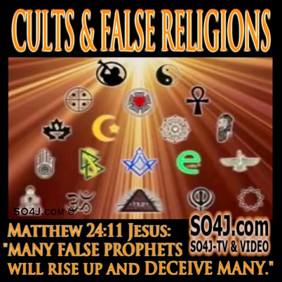 Cults & False Religions - SO4J-TV - SO4J.com