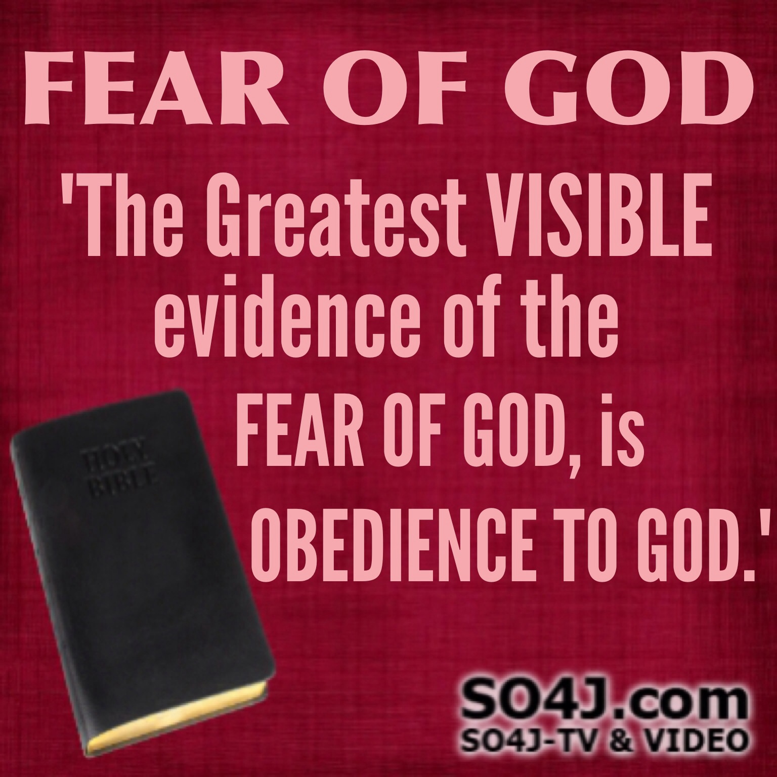 Fear God - What does it mean to Fear the Lord? | SO4J-TV - SO4J.com