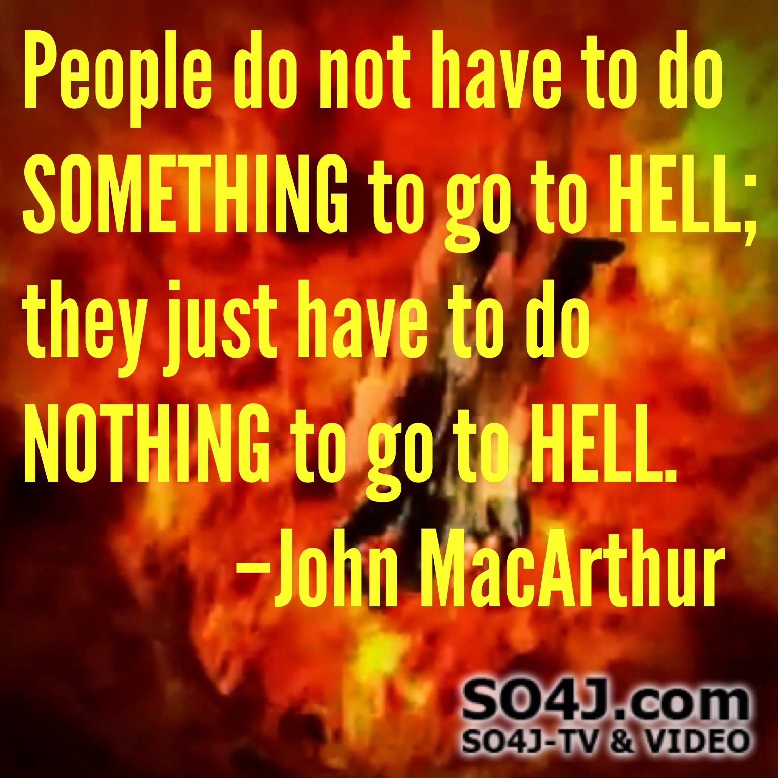 Hell - Quotes - John MacArthur - SO4J-TV - SO4J.com