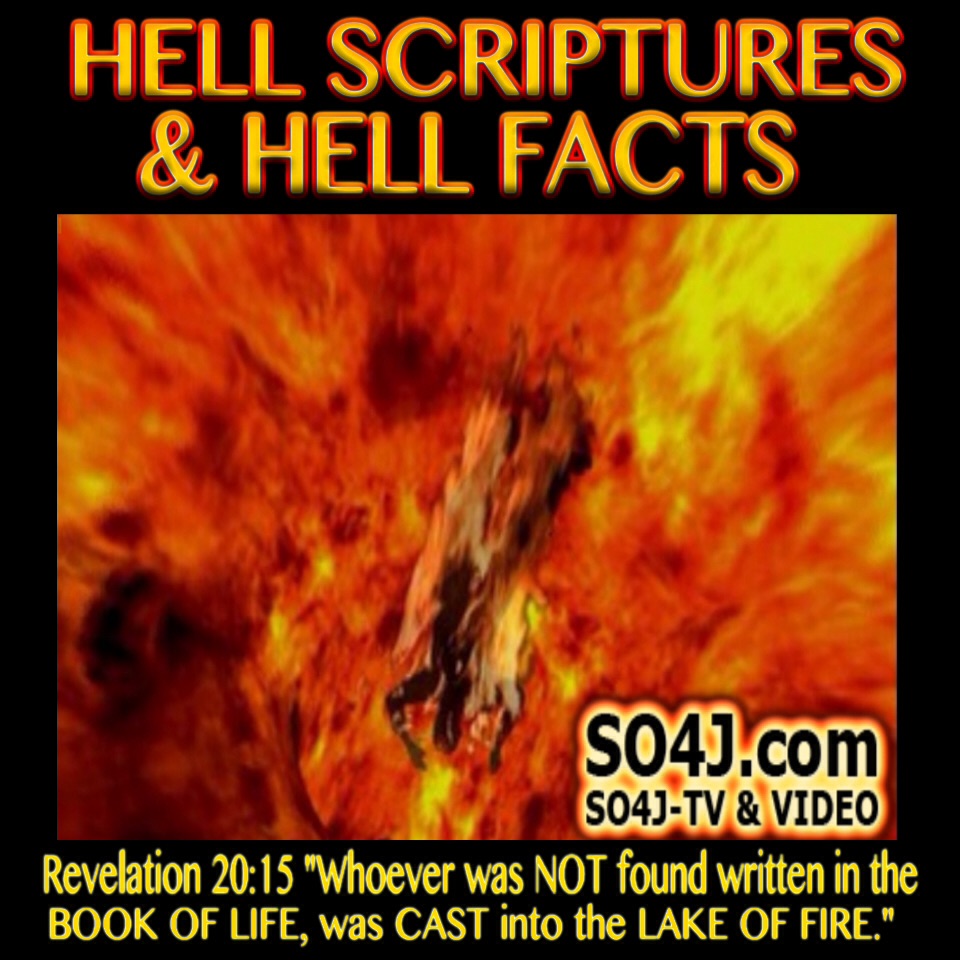 Hell Scriptures & Hell Facts - SO4J-TV & SO4J.com