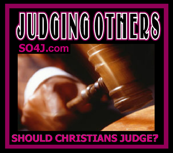 Judging Others - Should Christians Judge?