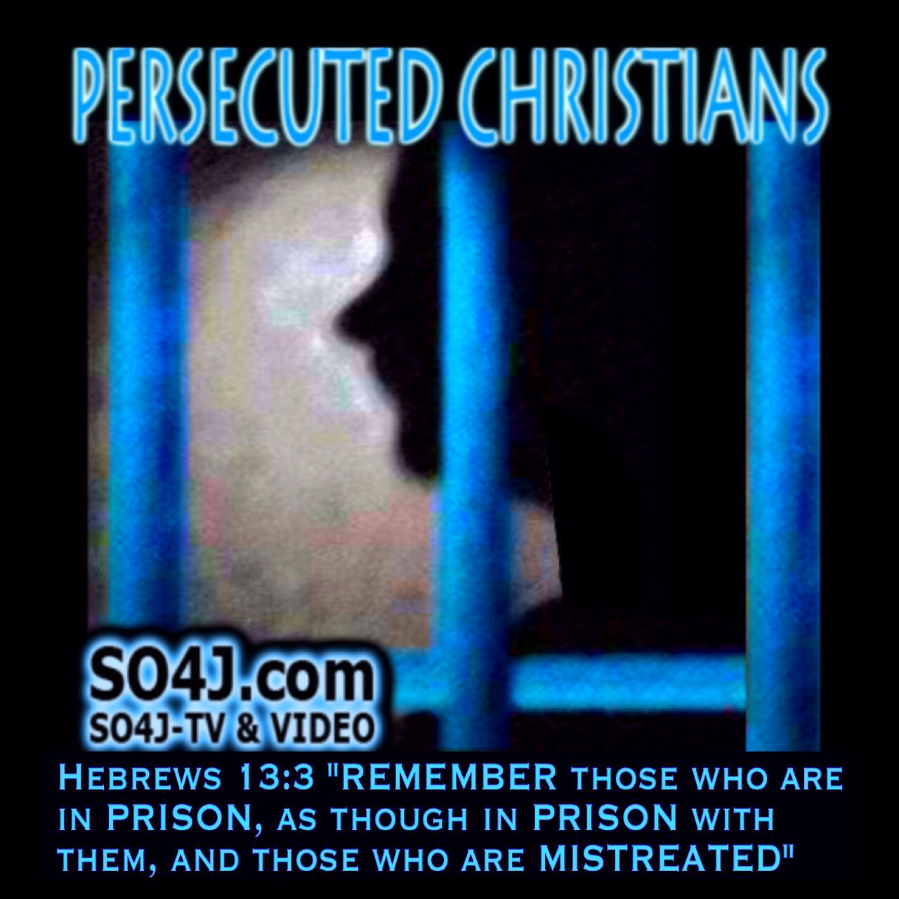 Persecuted Christians Facts & Videos - SO4J-TV - SO4J.com