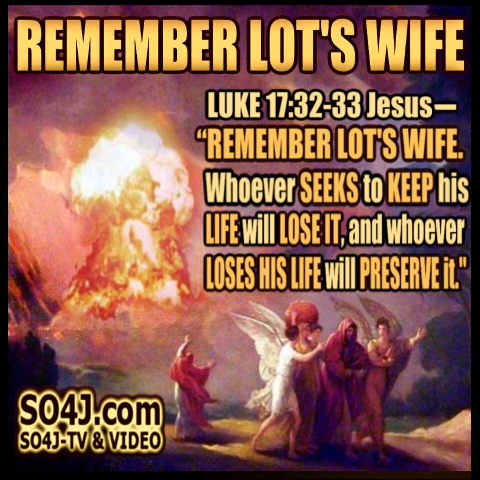 Remember Lots-Wife - Luke 17:32-33 & Genesis 19:24-26 - Sodom and Gomorrah rains Fire & Brimstone - Lot's Wife disobeys the Lord's command and turns into a Pillar of Salt